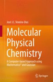 Molecular Physical Chemistry: A Computer-based Approach using Mathematica® and Gaussian