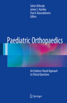 Paediatric Orthopaedics:  An Evidence-Based Approach to Clinical Questions