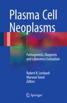 Plasma Cell Neoplasms: Pathogenesis, Diagnosis and Laboratory Evaluation