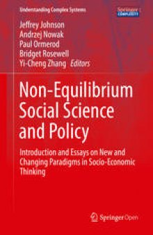 Non-Equilibrium Social Science and Policy: Introduction and Essays on New and Changing Paradigms in Socio-Economic Thinking