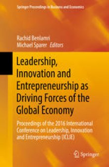 Leadership, Innovation and Entrepreneurship as Driving Forces of the Global Economy: Proceedings of the 2016 International Conference on Leadership, Innovation and Entrepreneurship (ICLIE)