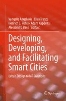 Designing, Developing, and Facilitating Smart Cities: Urban Design to IoT Solutions