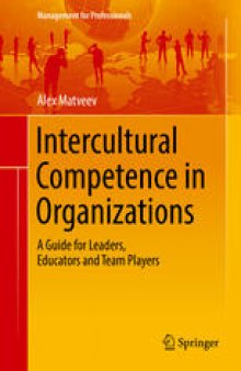Intercultural Competence in Organizations: A Guide for Leaders, Educators and Team Players