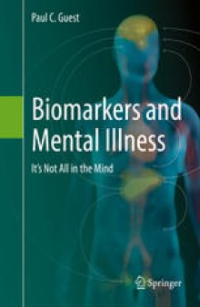 Biomarkers and Mental Illness: It’s Not All in the Mind