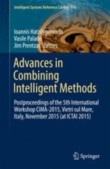 Advances in Combining Intelligent Methods: Postproceedings of the 5th International Workshop CIMA-2015, Vietri sul Mare, Italy, November 2015 (at ICTAI 2015)