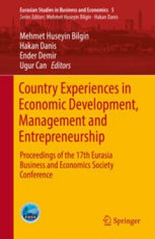 Country Experiences in Economic Development, Management and Entrepreneurship: Proceedings of the 17th Eurasia Business and Economics Society Conference