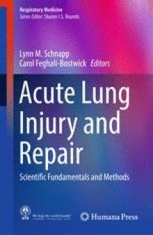 Acute Lung Injury and Repair: Scientific Fundamentals and Methods
