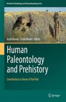 Human Paleontology and Prehistory: Contributions in Honor of Yoel Rak