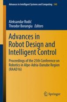 Advances in Robot Design and Intelligent Control: Proceedings of the 25th Conference on Robotics in Alpe-Adria-Danube Region (RAAD16)