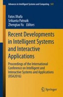 Recent Developments in Intelligent Systems and Interactive Applications: Proceedings of the International Conference on Intelligent and Interactive Systems and Applications (IISA2016)