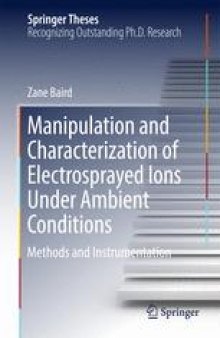 Manipulation and Characterization of Electrosprayed Ions Under Ambient Conditions: Methods and Instrumentation