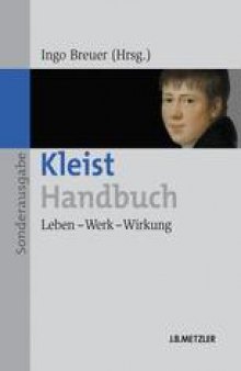 Kleist-Handbuch: Leben — Werk — Wirkung