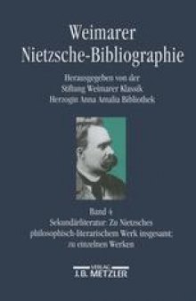 Weimarer Nietzsche-Bibliographie (WNB): Band 4: Sekundärliteratur 1867–1998: Zu Nietzsches philosophisch-literarischem Werk insgesamt. Zu einzelnen Werken
