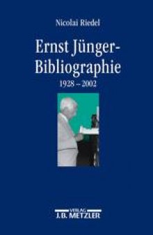 Ernst Jünger-Bibliographie: Wissenschaftliche und essayistische Beiträge zu seinem Werk (1928–2002)