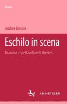 Eschilo in scena: Dramma e spettacolo nell’Orestea