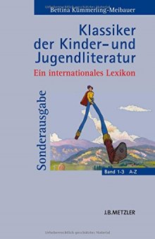 Klassiker der Kinder- und Jugendliteratur: Ein internationales Lexikon Band 1: A–G, Band 2: H–P, Band 3: Q–Z