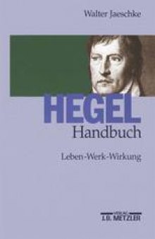 Hegel-Handbuch: Leben — Werk — Schule