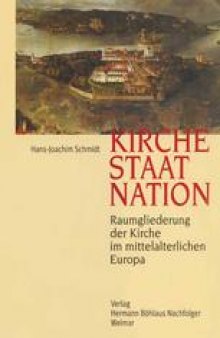 Kirche, Staat, Nation: Raumgliederung der Kirche im mittelalterlichen Europa