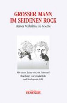 Grosser Mann im seidenen Rock: Heines Verhältnis zu Goethe