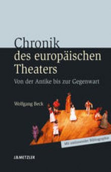 Chronik des europäischen Theaters: Von der Antike bis zur Gegenwart