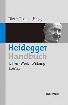 Heidegger-Handbuch: Leben — Werk — Wirkung