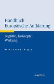 Handbuch Europäische Aufklärung: Begriffe — Konzepte — Wirkung