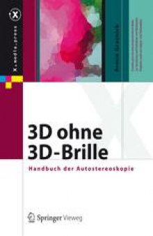 3D ohne 3D-Brille: Handbuch der Autostereoskopie