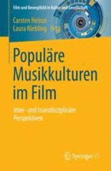Populäre Musikkulturen im Film: Inter- und transdisziplinäre Perspektiven