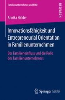 Innovationsfähigkeit und Entrepreneurial Orientation in Familienunternehmen: Der Familieneinfluss und die Rolle des Familienunternehmers