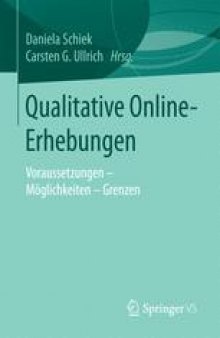 Qualitative Online-Erhebungen: Voraussetzungen - Möglichkeiten - Grenzen