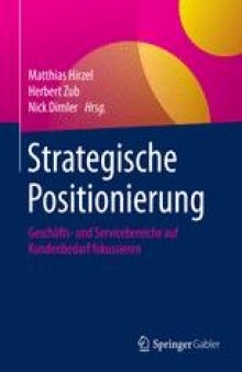 Strategische Positionierung : Geschäfts- und Servicebereiche auf Kundenbedarf fokussieren