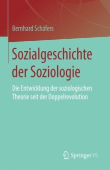 Sozialgeschichte der Soziologie: Die Entwicklung der soziologischen Theorie seit der Doppelrevolution