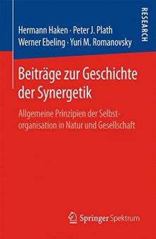 Beiträge zur Geschichte der Synergetik: Allgemeine Prinzipien der Selbstorganisation in Natur und Gesellschaft