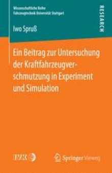 Ein Beitrag zur Untersuchung der Kraftfahrzeugverschmutzung in Experiment und Simulation