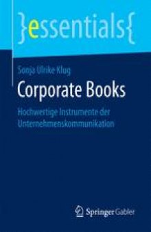 Corporate Books: Hochwertige Instrumente der Unternehmenskommunikation