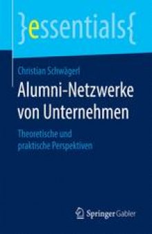 Alumni-Netzwerke von Unternehmen: Theoretische und praktische Perspektiven