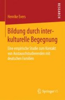 Bildung durch interkulturelle Begegnung: Eine empirische Studie zum Kontakt von Austauschstudierenden mit deutschen Familien