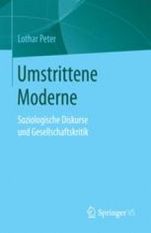 Umstrittene Moderne: Soziologische Diskurse und Gesellschaftskritik