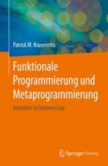 Funktionale Programmierung und Metaprogrammierung: Interaktiv in Common Lisp