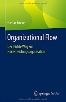Organizational Flow: Der leichte Weg zur Höchstleistungsorganisation