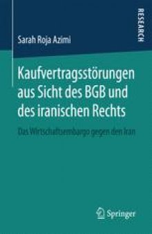 Kaufvertragsstörungen aus Sicht des BGB und des iranischen Rechts: Das Wirtschaftsembargo gegen den Iran