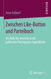 Zwischen Like-Button und Parteibuch: Die Rolle des Internets in der politischen Partizipation Jugendlicher