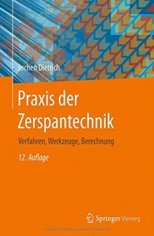 Praxis der Zerspantechnik: Verfahren, Werkzeuge, Berechnung