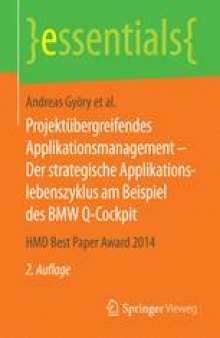 Projektübergreifendes Applikationsmanagement – Der strategische Applikationslebenszyklus am Beispiel des BMW Q-Cockpit: HMD Best Paper Award 2014