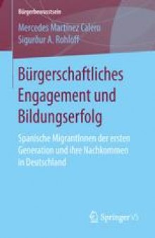 Bürgerschaftliches Engagement und Bildungserfolg: Spanische MigrantInnen der ersten Generation und ihre Nachkommen in Deutschland