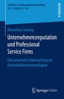 Unternehmensreputation und Professional Service Firms: Eine empirische Untersuchung zur Hochschulabsolventenakquise