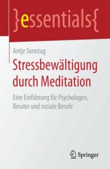 Stressbewältigung durch Meditation: Eine Einführung für Psychologen, Berater und soziale Berufe