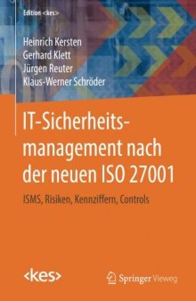 IT-Sicherheitsmanagement nach der neuen ISO 27001: ISMS, Risiken, Kennziffern, Controls