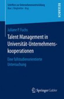 Talent Management in Universität-Unternehmenskooperationen: Eine fallstudienorientierte Untersuchung