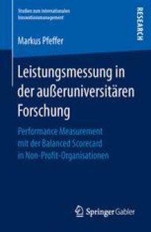 Leistungsmessung in der außeruniversitären Forschung: Performance Measurement mit der Balanced Scorecard in Non-Profit-Organisationen